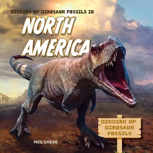Digging Up Dinosaur Fossils in North America