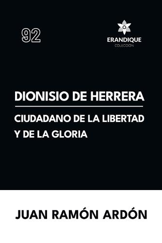 Dionisio de Herrera, ciudadano de la libertad y la gloria