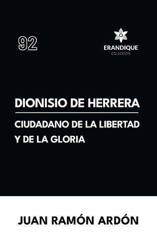 Dionisio de Herrera, ciudadano de la libertad y la gloria