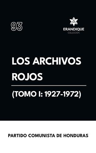 Los archivos rojos (Tomo I: 1927-1972)