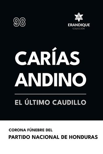 Carías Andino: El último caudillo
