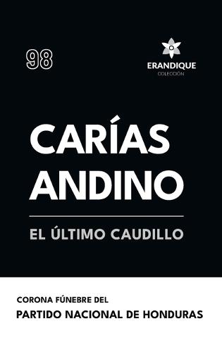 Carías Andino: El último caudillo
