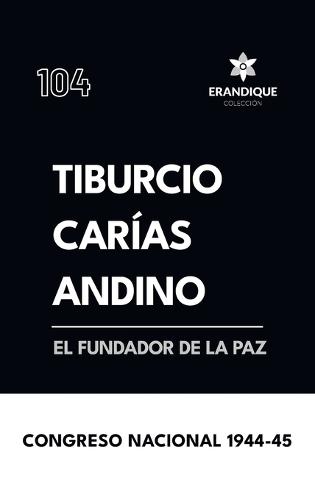 Tiburcio Carías Andino, el fundador de la paz