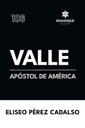 Valle, apóstol de América