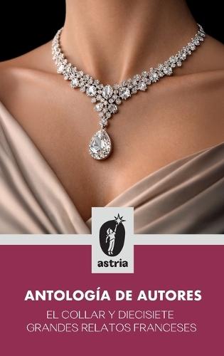 El collar y diecisiete grandes relatos franceses