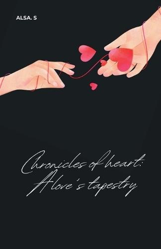 Chronicles of Heart: A Love's Tapestry