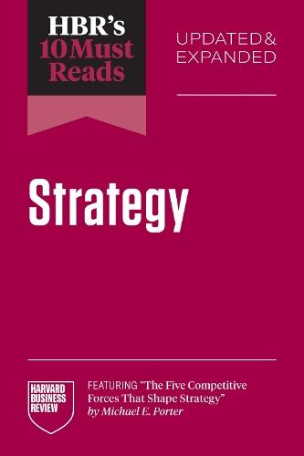 HBR's 10 Must Reads on Strategy, Updated and Expanded