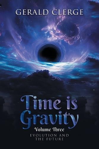 Time is Gravity: Evolution and the Future