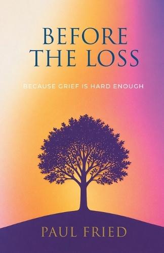 Before the Loss: How Planning Eases Grief