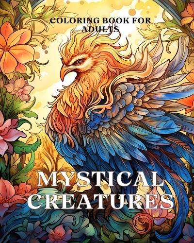 Mystical Creatures Coloring Book for Adults: An Adult Coloring Book with Fantasy Creatures like Dragon, Phoenix