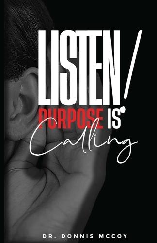 Listen!: Purpose is Calling