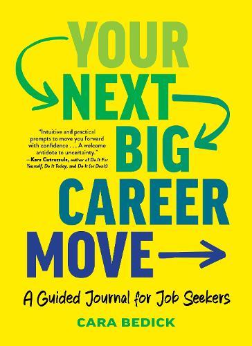 Your Next Big Career Move: A Guided Journal for Job Seekers