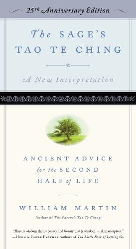 The Sage's Tao Te Ching, 25th Anniversary Edition: Ancient Advice for the Second Half of Life