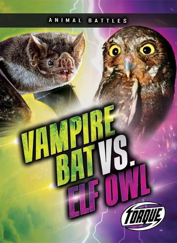 Vampire Bat vs. Elf Owl