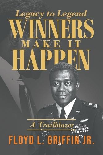 Legacy to Legend: Winners Make It Happen: A Trailblazer