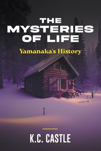 The Mysteries of Life: Yamanaka's History