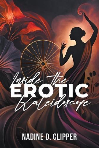 Inside the Erotic Kaleidoscope