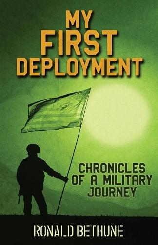 My First Deployment: Chronicles of a Military Journey