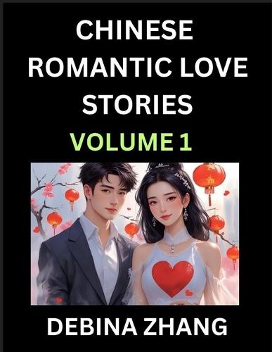 Chinese Romantic Love Stories (Volume 1)- Learn Chinese Culture of Fantasy, Love, Romance, and Sex, English Edition