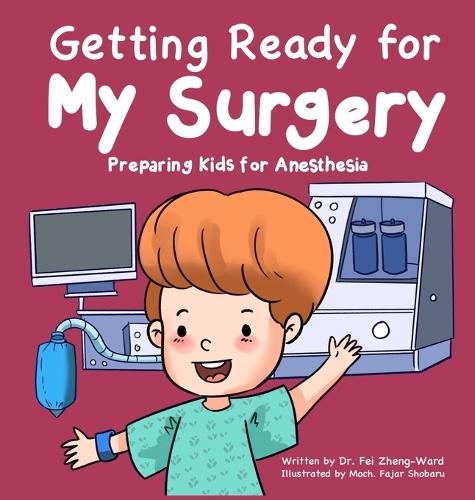 Getting Ready for My Surgery: Preparing Kids for Anesthesia