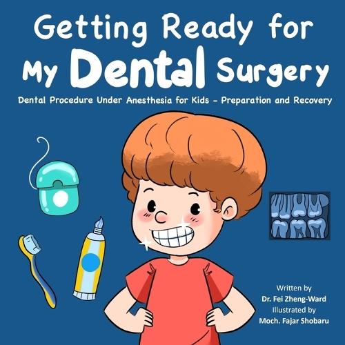 Getting Ready for My Dental Surgery: Dental Procedure Under Anesthesia for Kids - Preparation and Recovery