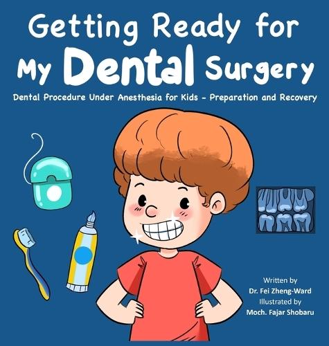 Getting Ready for My Dental Surgery: Dental Procedure Under Anesthesia for Kids - Preparation and Recovery