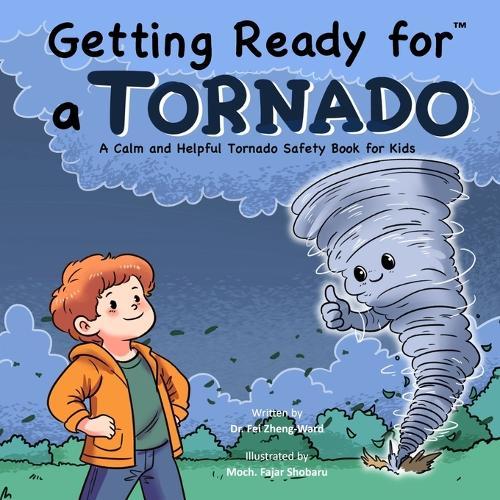 Getting Ready for a Tornado: A Calm and Helpful Tornado Safety Book for Kids