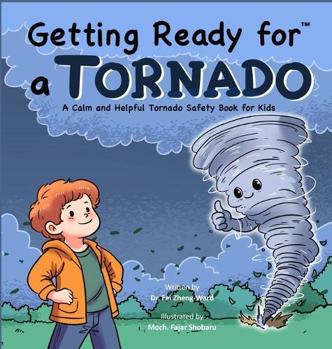 Getting Ready for a Tornado: A Calm and Helpful Tornado Safety Book for Kids