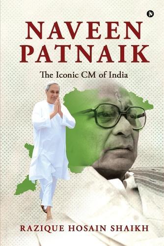 Naveen Patnaik: The Iconic CM of India