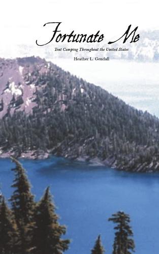 Fortunate Me: Tent Camping Throughout the United States