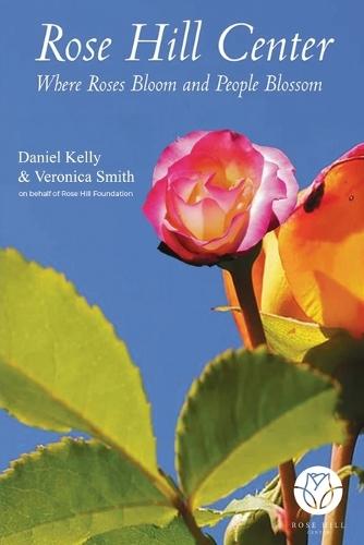 Rose Hill Center: Where Roses Bloom and People Blossom