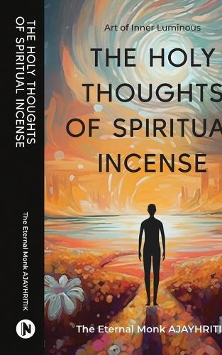 The Holy Thoughts of Spiritual Incense: Art of Inner Luminous