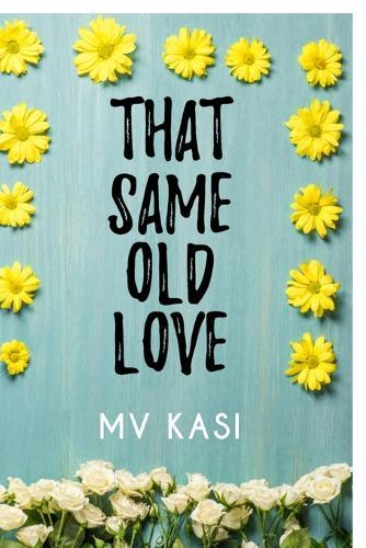 That Same Old Love: Indian Billionaire Neighbor Boss Romance