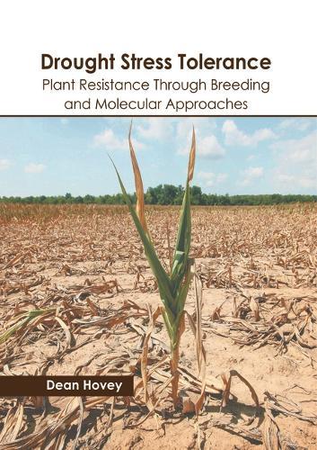 Drought Stress Tolerance: Plant Resistance Through Breeding and Molecular Approaches
