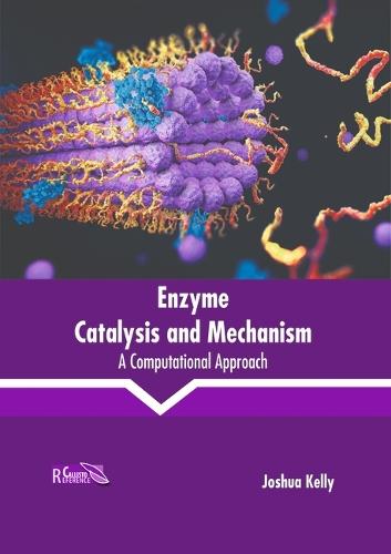 Enzyme Catalysis and Mechanism: A Computational Approach