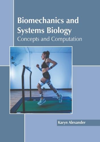Biomechanics and Systems Biology: Concepts and Computation