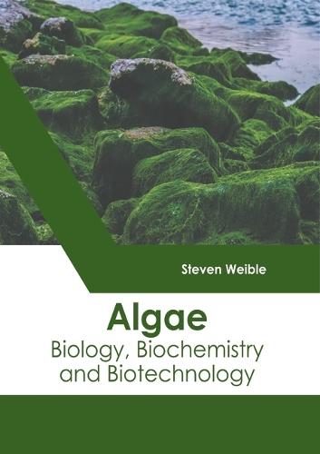 Algae: Biology, Biochemistry and Biotechnology