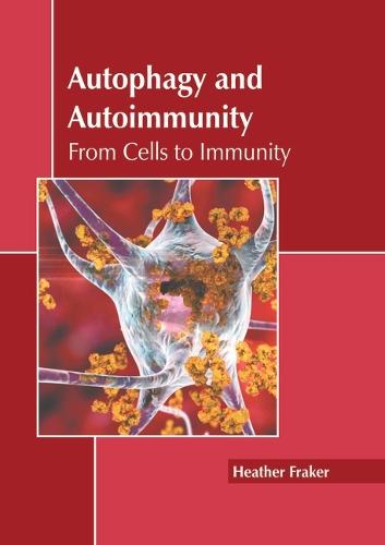 Autophagy and Autoimmunity: From Cells to Immunity