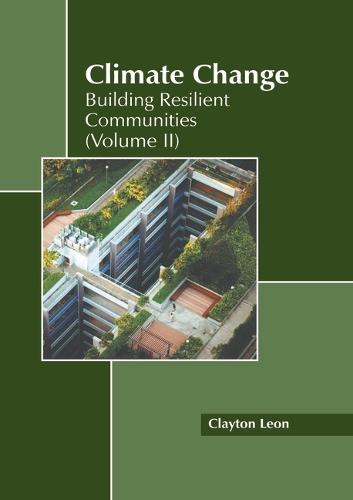 Climate Change: Building Resilient Communities (Volume II)