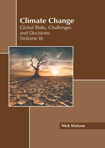 Climate Change: Global Risks, Challenges and Decisions (Volume II)