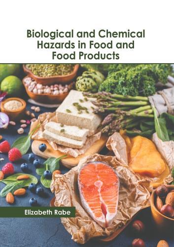 Biological and Chemical Hazards in Food and Food Products