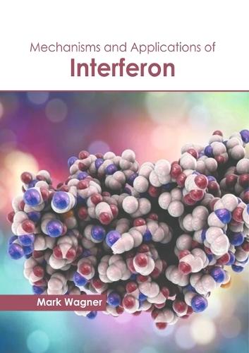 Mechanisms and Applications of Interferon