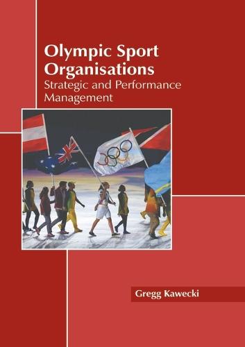 Olympic Sport Organisations: Strategic and Performance Management