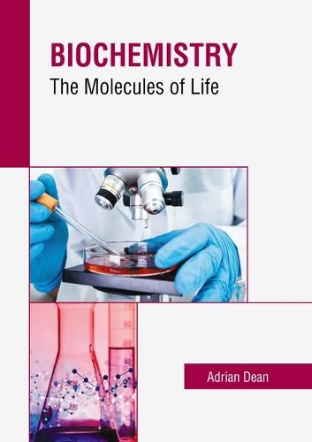 Biochemistry: The Molecules of Life