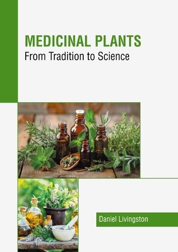 Medicinal Plants: From Tradition to Science