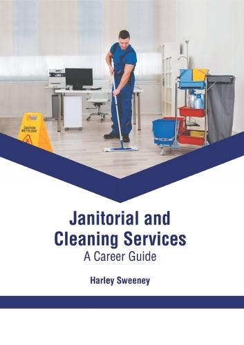 Janitorial and Cleaning Services: A Career Guide