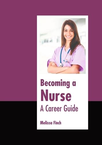 Becoming a Nurse: A Career Guide