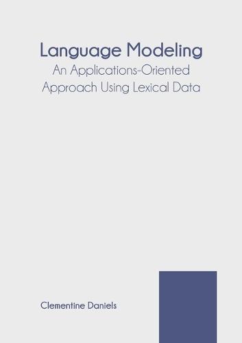 Language Modeling: An Applications-Oriented Approach Using Lexical Data