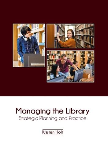Managing the Library: Strategic Planning and Practice