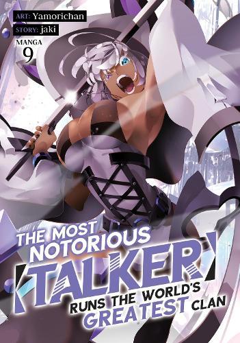 The Most Notorious ""Talker"" Runs the World's Greatest Clan (Manga) Vol. 9